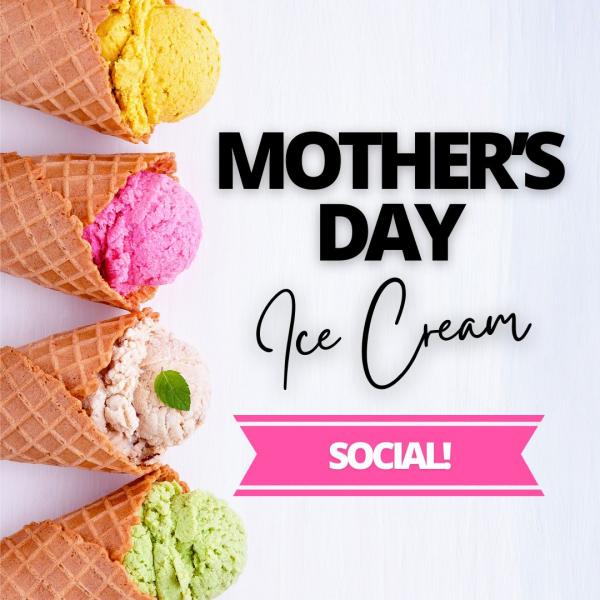 Image for event: Mother's Day Ice Cream Social