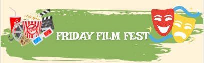 Image for event: FRIDAY FILM FEST